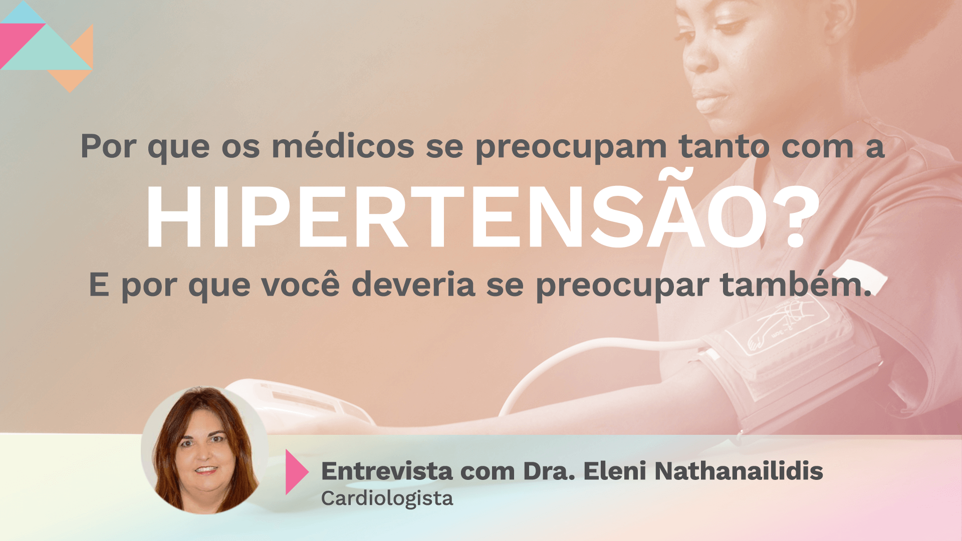 Por que os médicos se preocupam tanto com a hipertensão? E por que você deveria se preocupar também